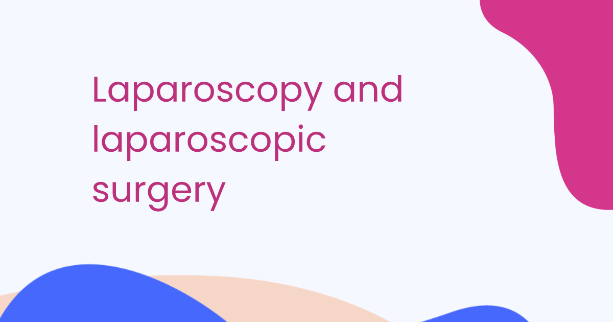 Laparoscopy and laparoscopic surgery